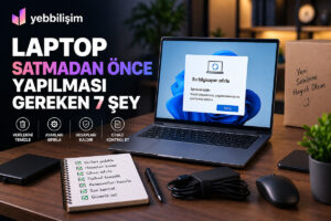 Laptop Satmadan Önce Yapılması Gereken 7 Şey