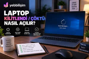 Laptop Kilitlendi / Çöktü: Nasıl Açılır?